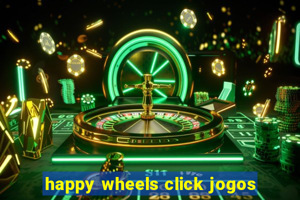 happy wheels click jogos